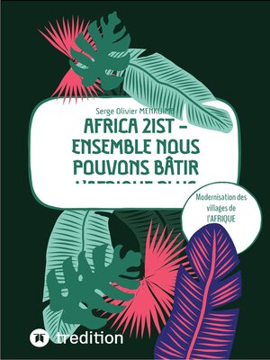 cover image of AFRICA 21ST--Ensemble nous pouvons bâtir l'Afrique plus grande
